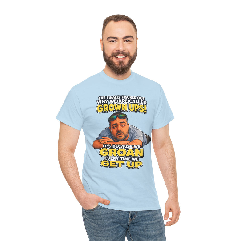 Funny "Grown Ups" T-Shirt — "We Groan Every Time We Get Up" Graphic Tee