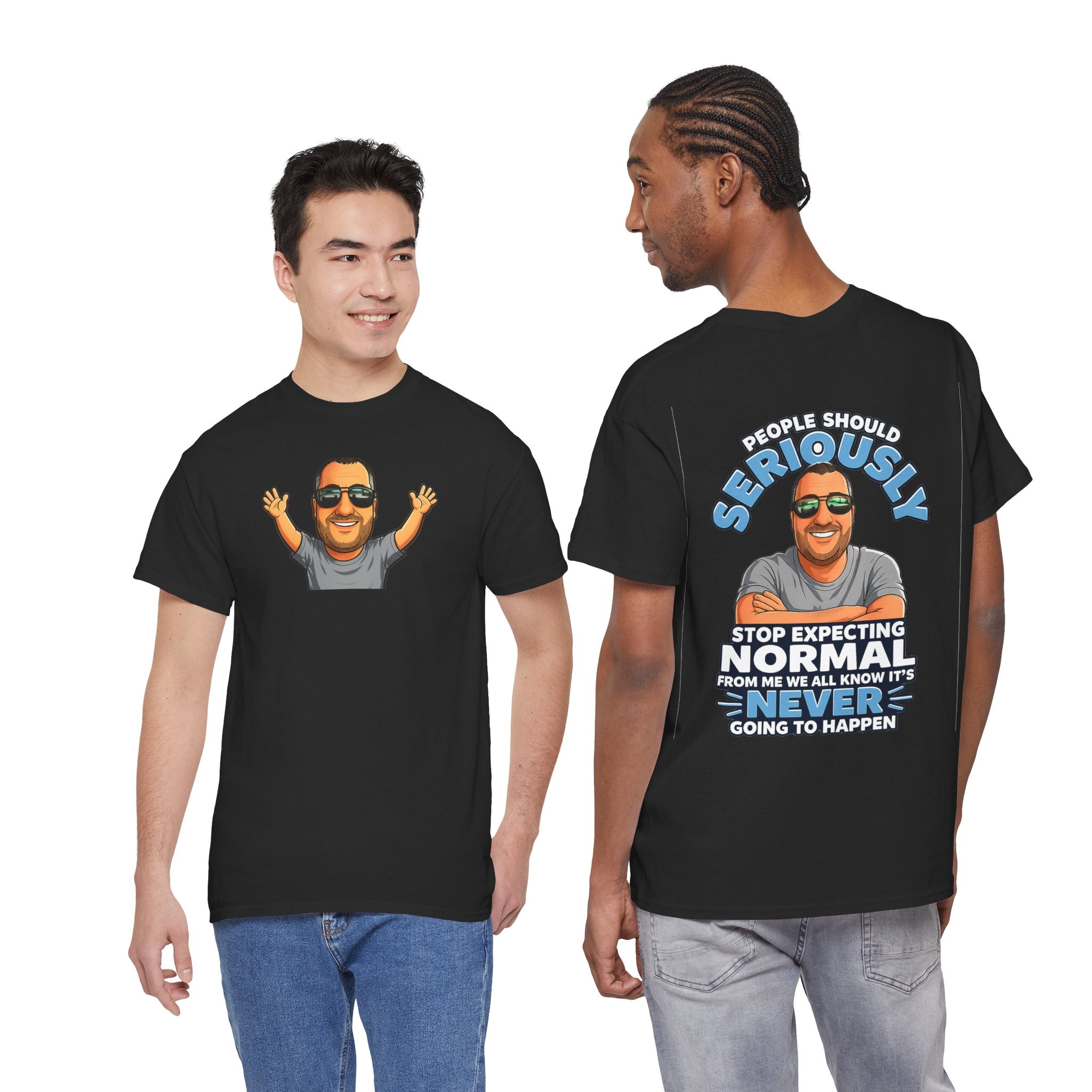 T‑Shirt — “People Should Seriously Stop Expecting Normal” Funny Graphic Tee