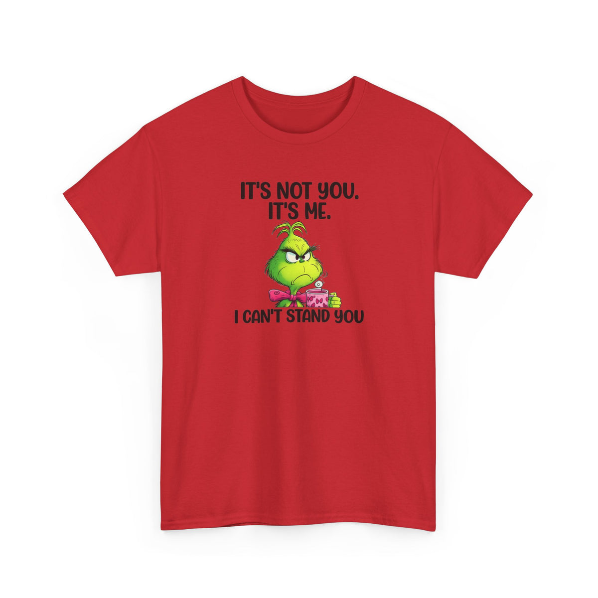 Grumpy Grinch Tee – "It's Not You. It's Me. I Can't Stand You" Christmas Shirt