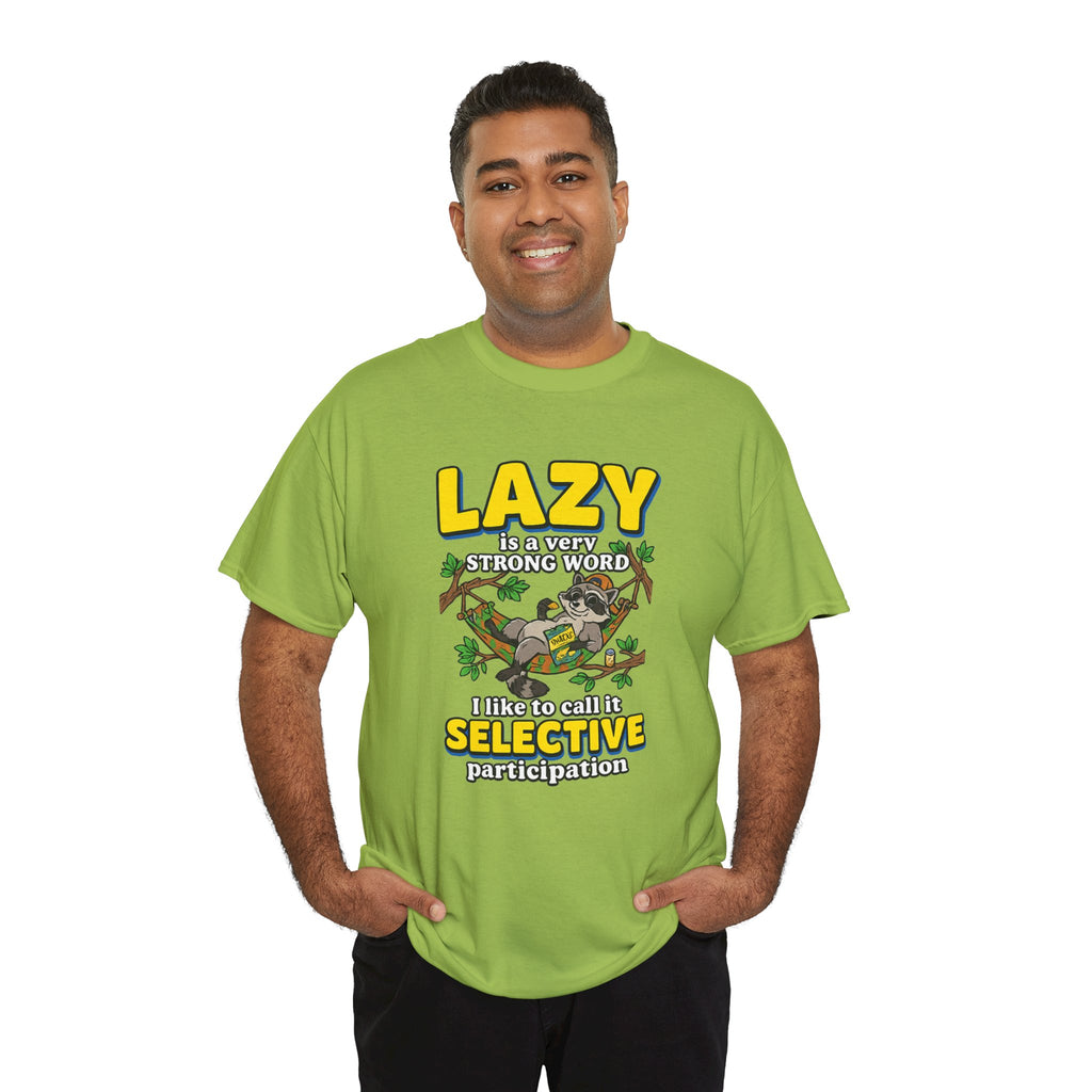 Lazy Is a Strong Word Tee — "Selective Participation" Funny Sloth T-Shirt