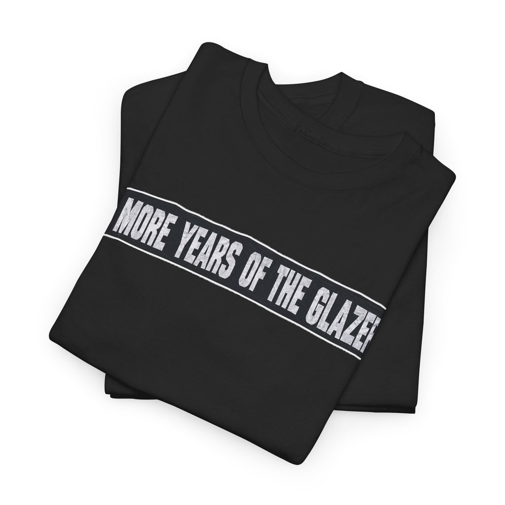 Protest Tee — "10 More Years of the Glazers" Banner Football Fan Cotton T-Shirt