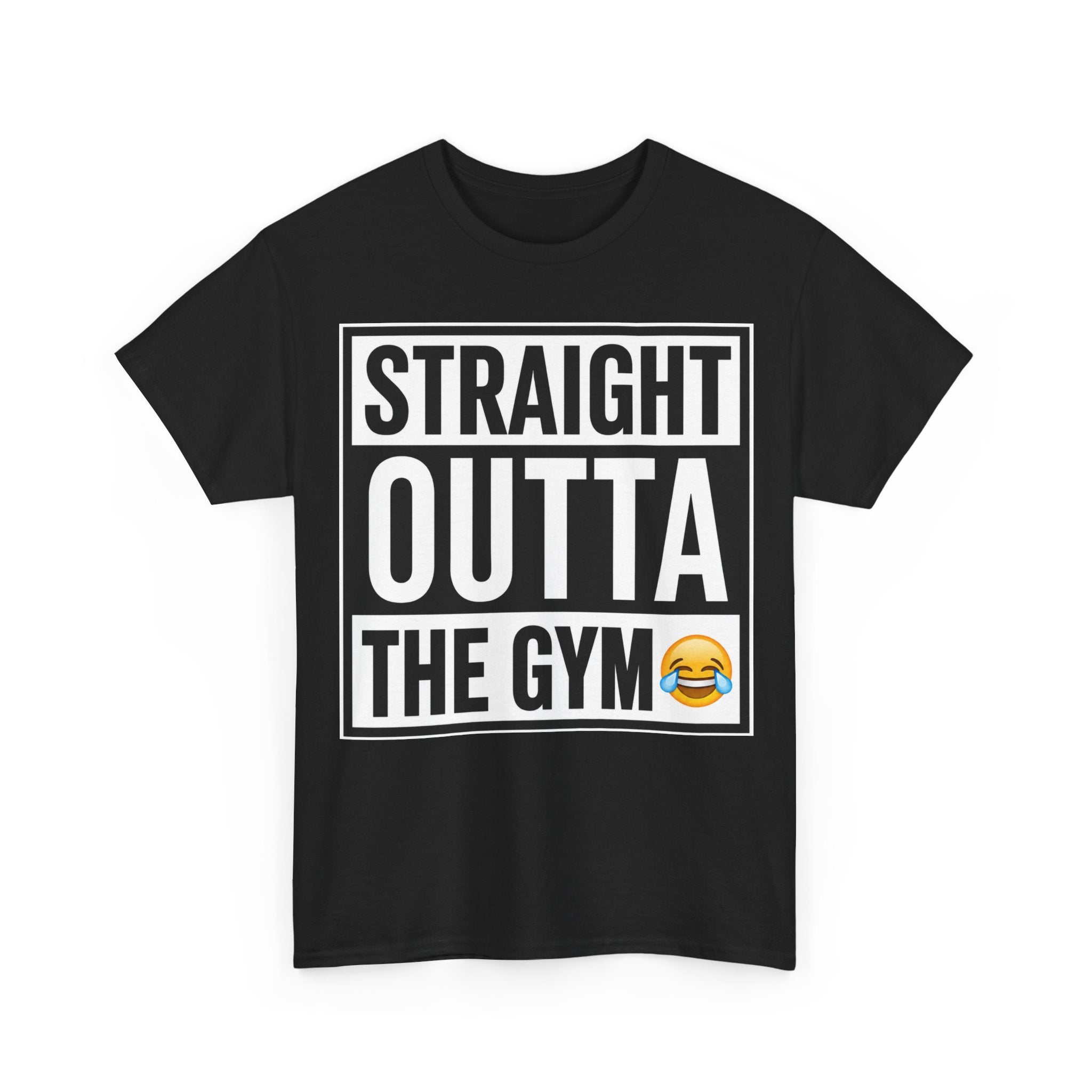 Straight Outta the Gym T-Shirt — Funny Gym Workout Tee with Laughing Emoji