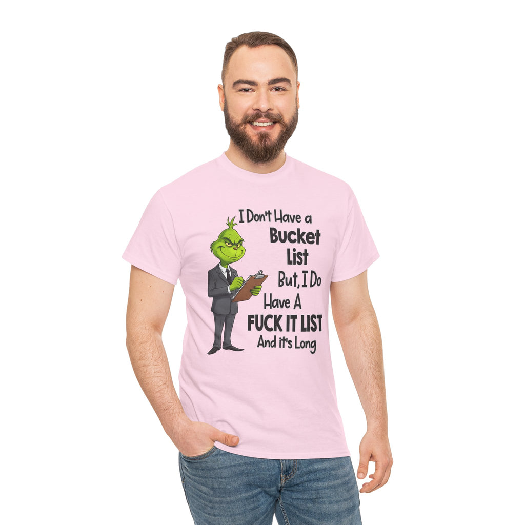 Grumpy Grinch 'I Don't Have a Bucket List' Funny Graphic Tee