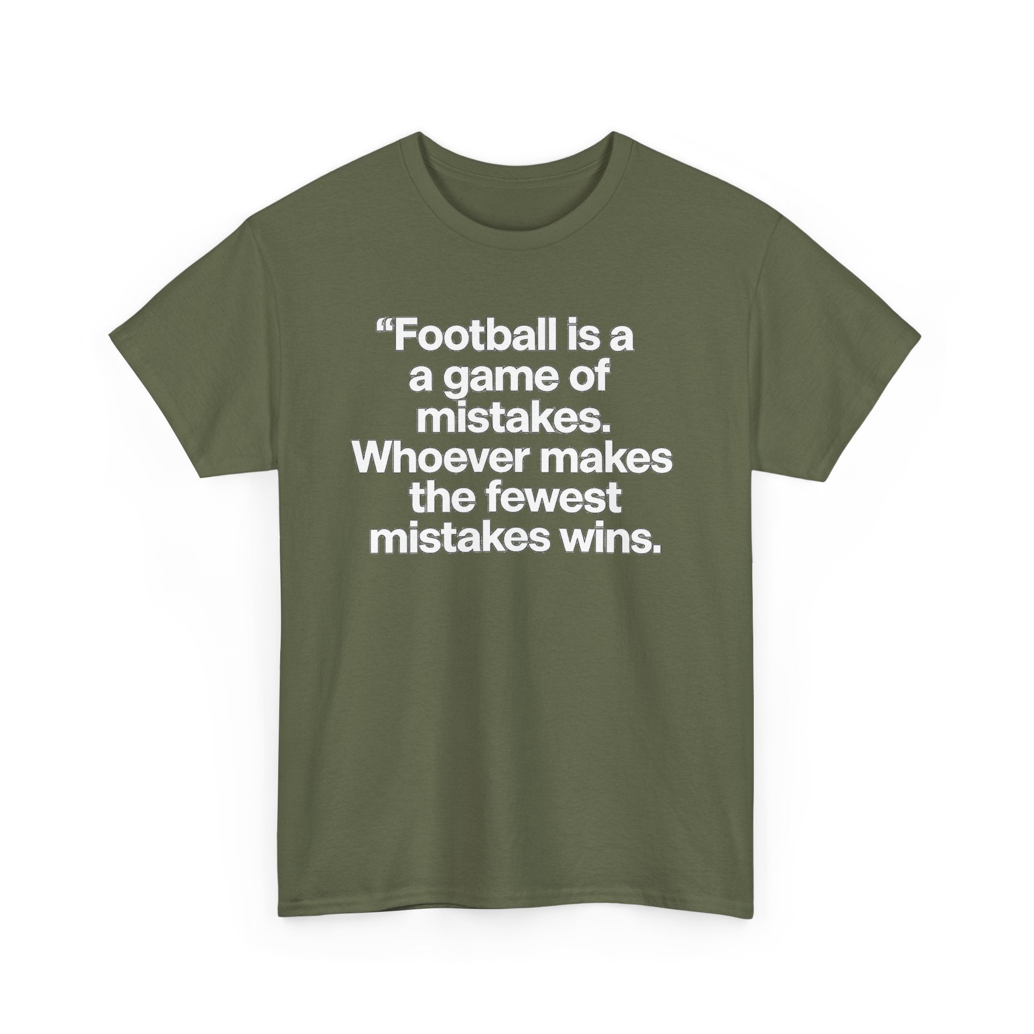 Football Quote T‑Shirt — “Football is a game of mistakes. Whoever makes the fewest mistakes wins.”