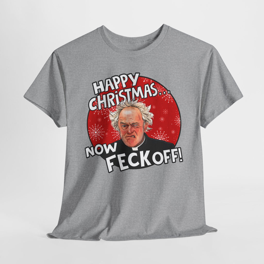 Funny Christmas Tee — “Happy Christmas… Now Feck Off!” Holiday Graphic T-Shirt