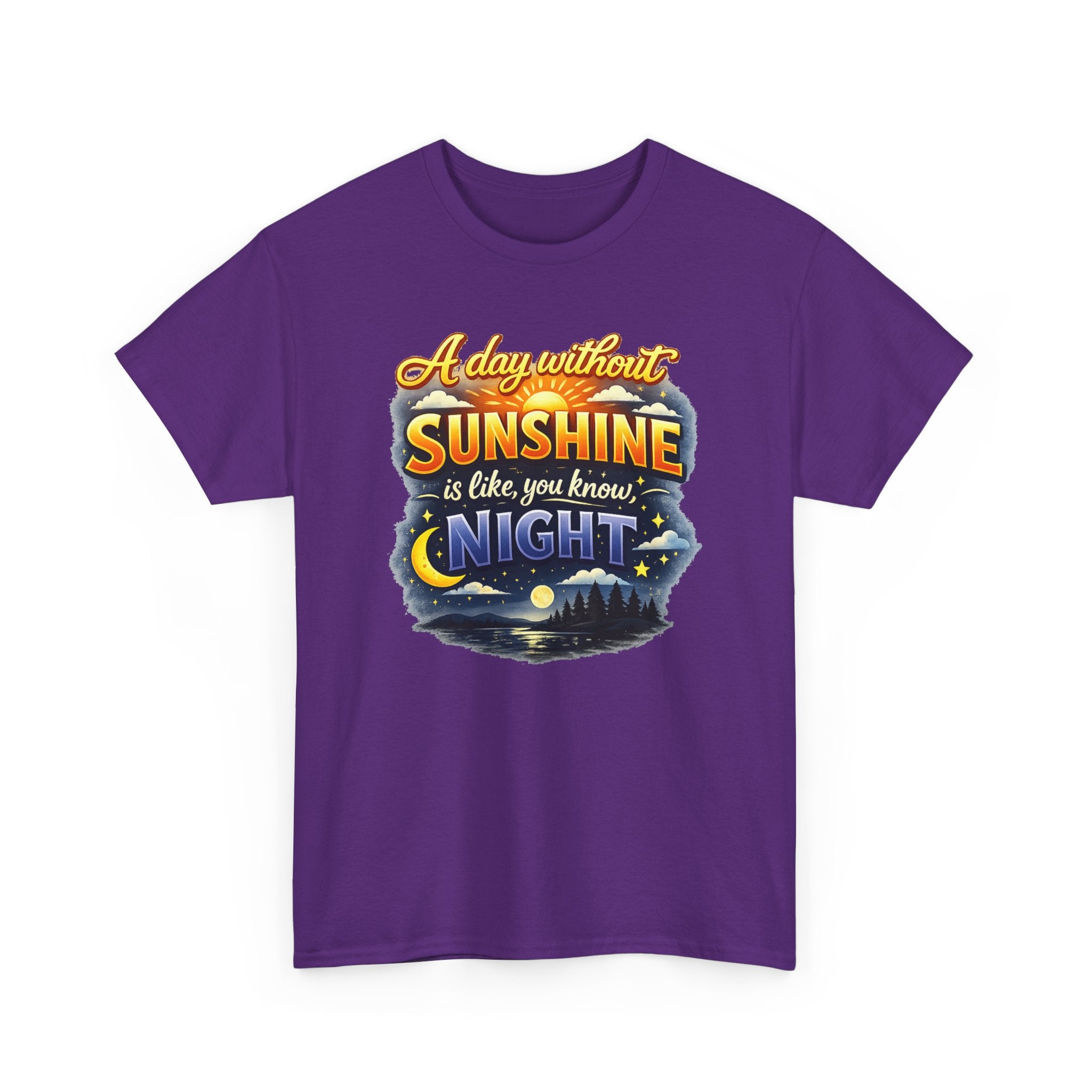 Sunshine & Night Quote Tee — "A Day Without Sunshine Is Like, You Know, Night" Graphic T-Shirt