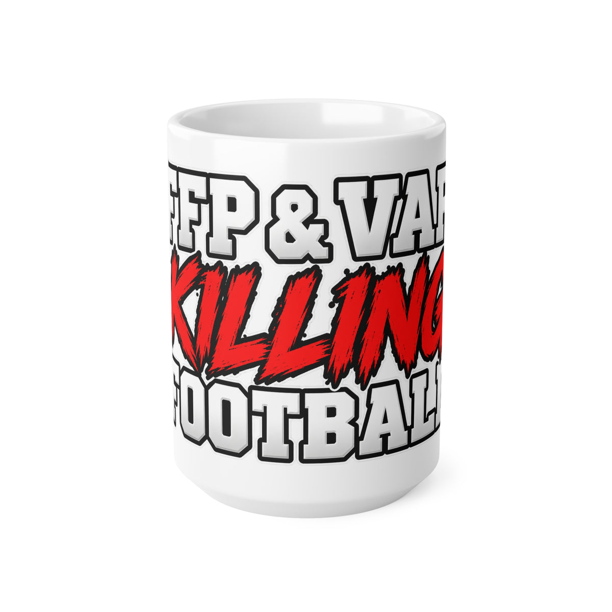 FFP & VAR KILLING Football Ceramic Coffee Cup (11oz, 15oz)