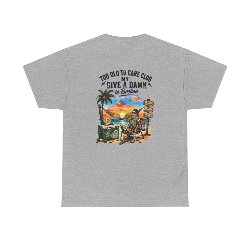 T-Shirt — "Too Old to Care Club: My Give a Damn is Broken" Vintage Beach Tee