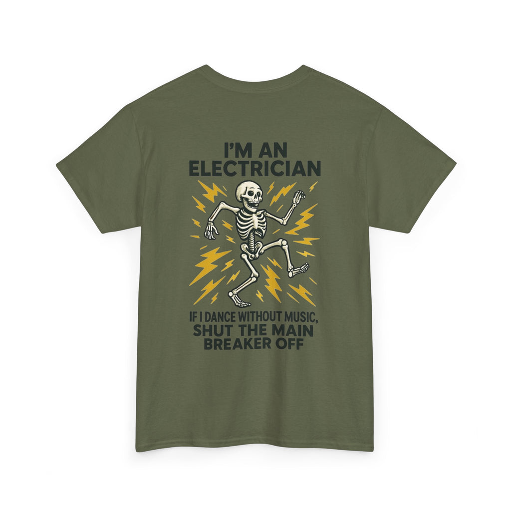 Electrician Skeleton Tee — "I'm an Electrician: If I Dance Without Music, Shut the Main Breaker Off"