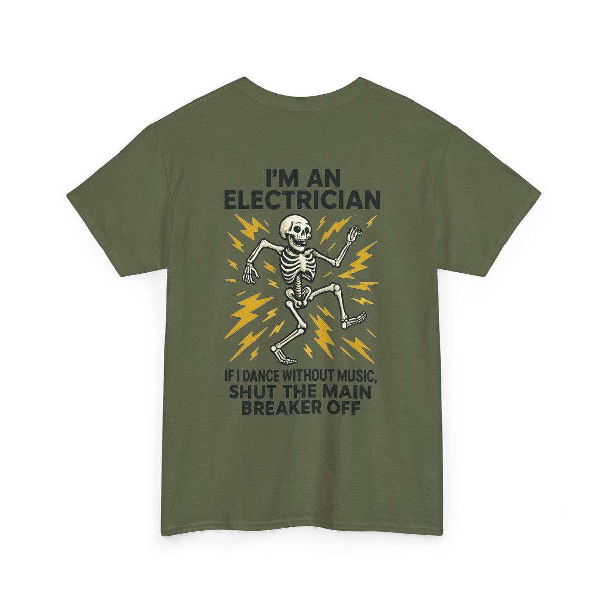 Electrician Skeleton Tee — "I'm an Electrician: If I Dance Without Music, Shut the Main Breaker Off"