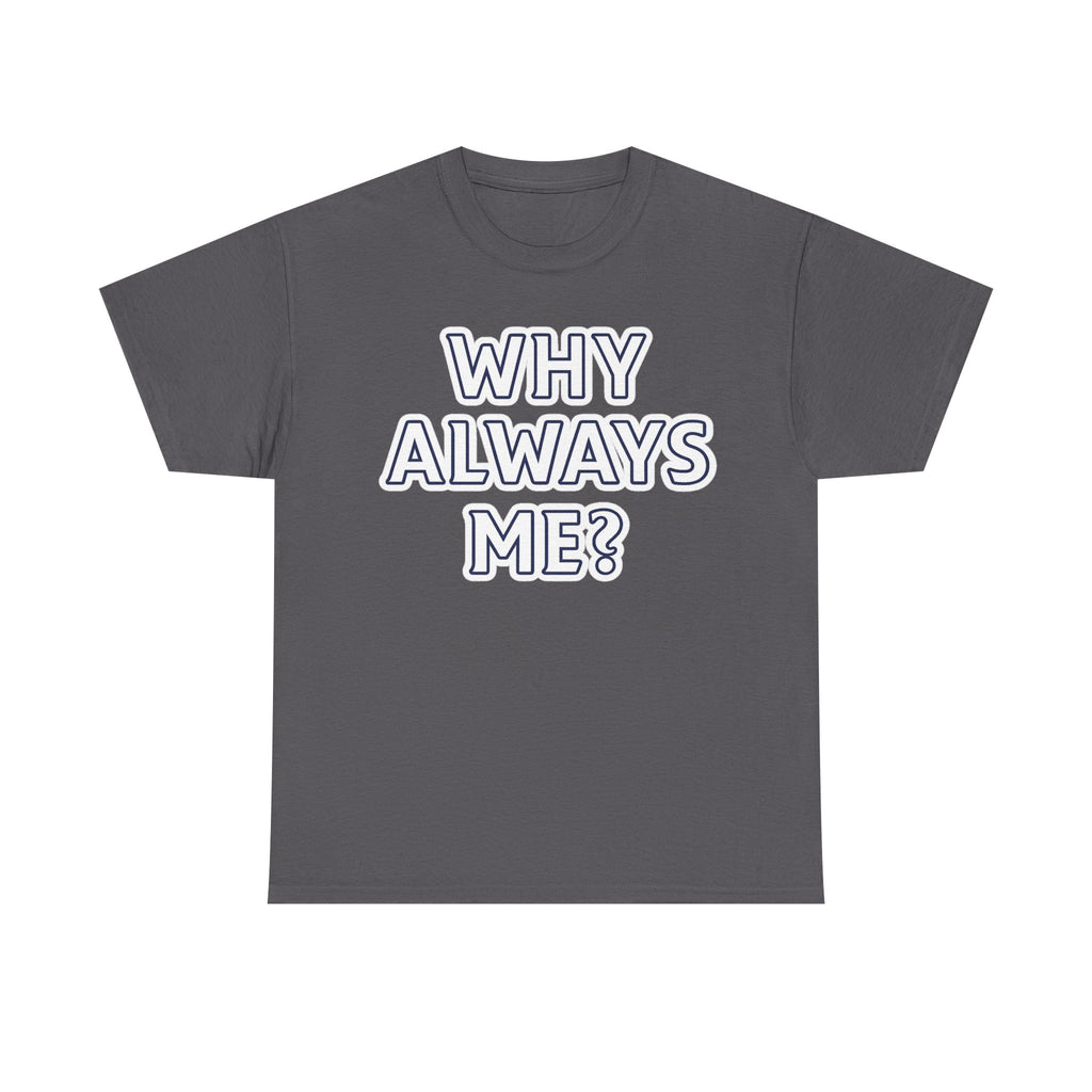 "Why Always Me?" Manchester City Inspired Graphic Tee
