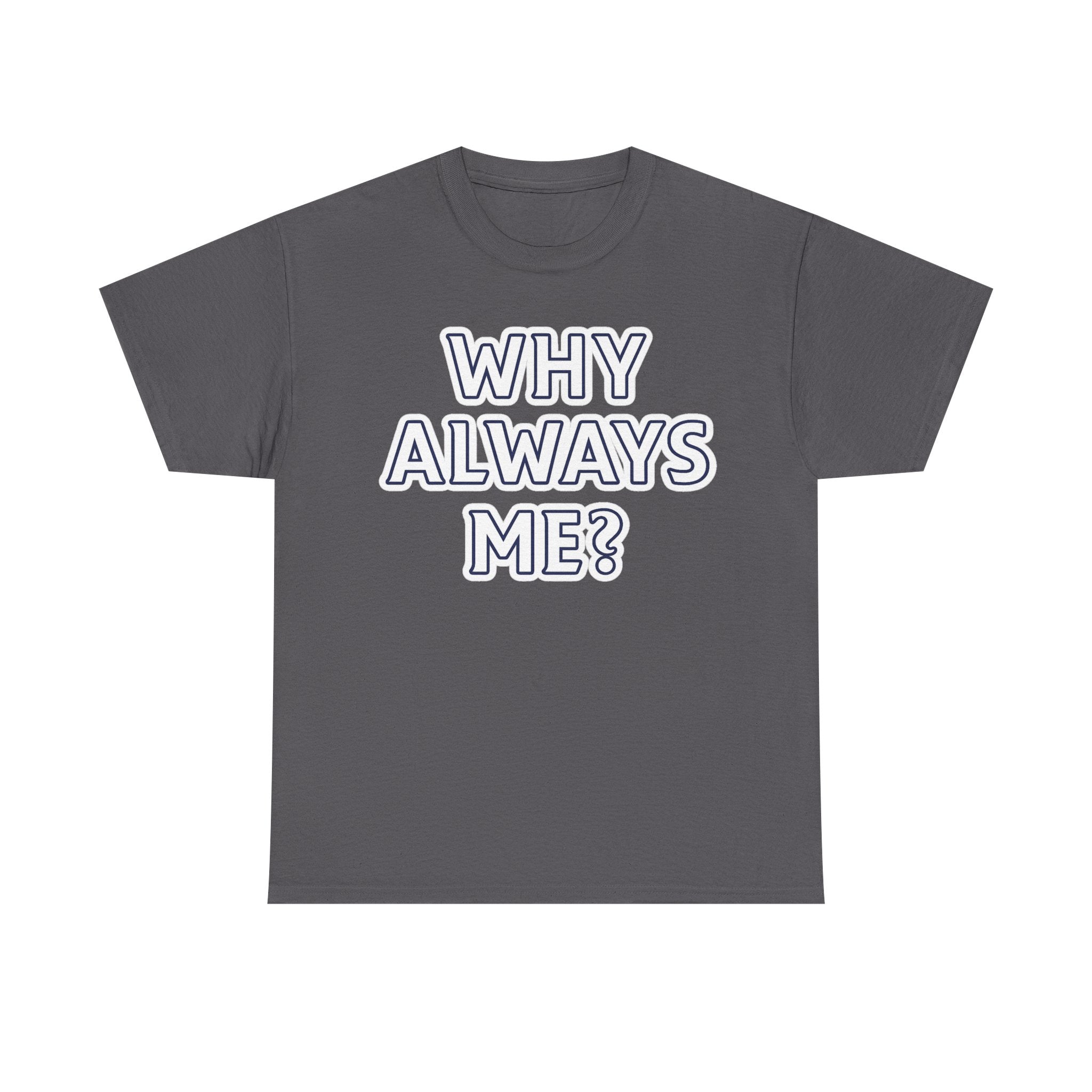 "Why Always Me?" Manchester City Inspired Graphic Tee