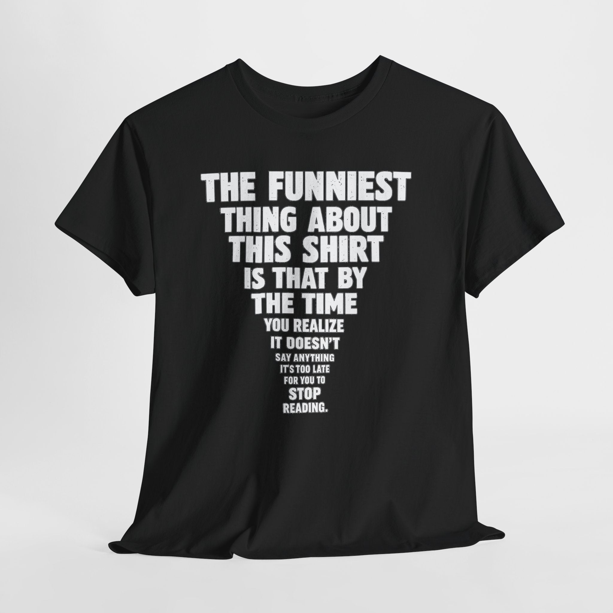 Funny Text Tee — “The Funniest Thing About This Shirt” Graphic T-Shirt