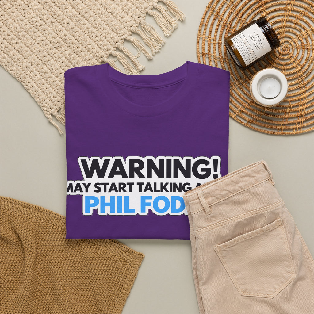 Warning! May Start Talking About Phil Foden T‑Shirt — Football Fan Tee