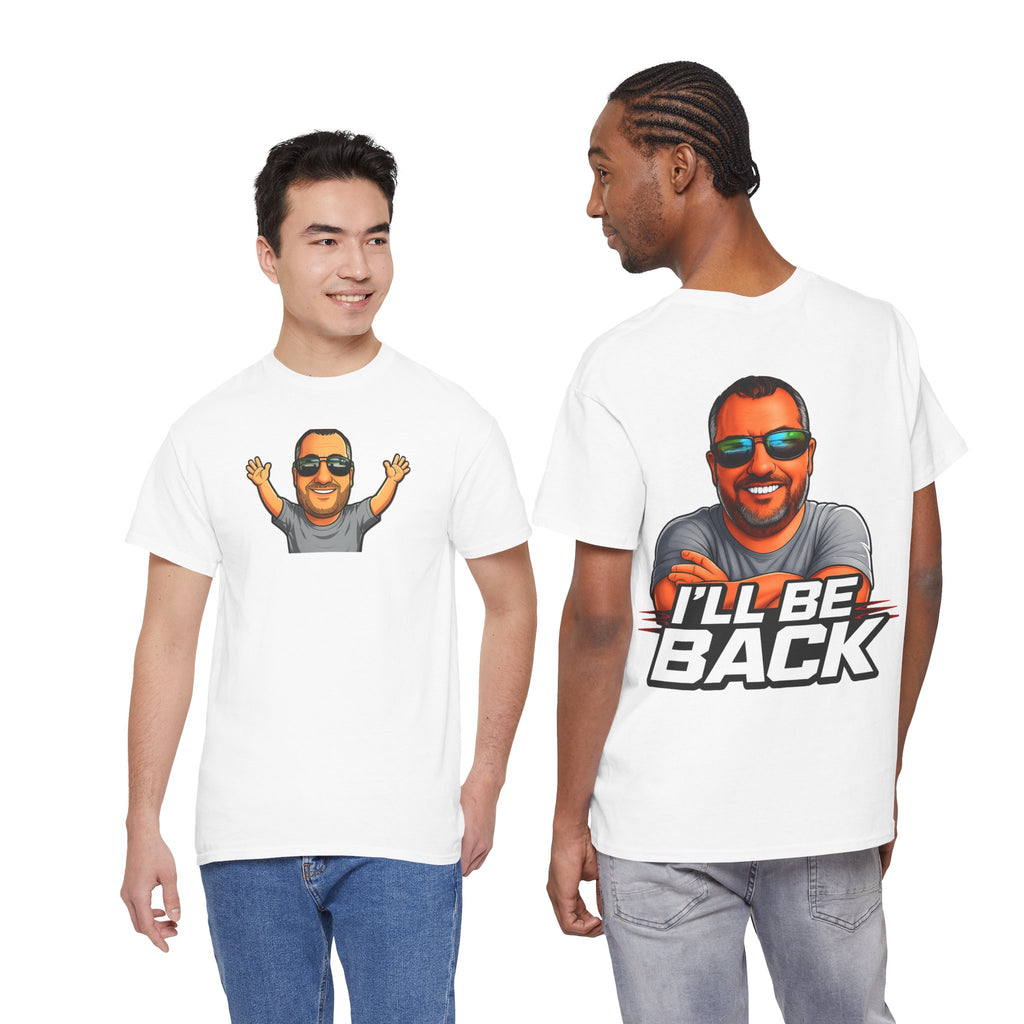 Graphic Tee — "I'll Be Back" Funny Portrait T‑Shirt