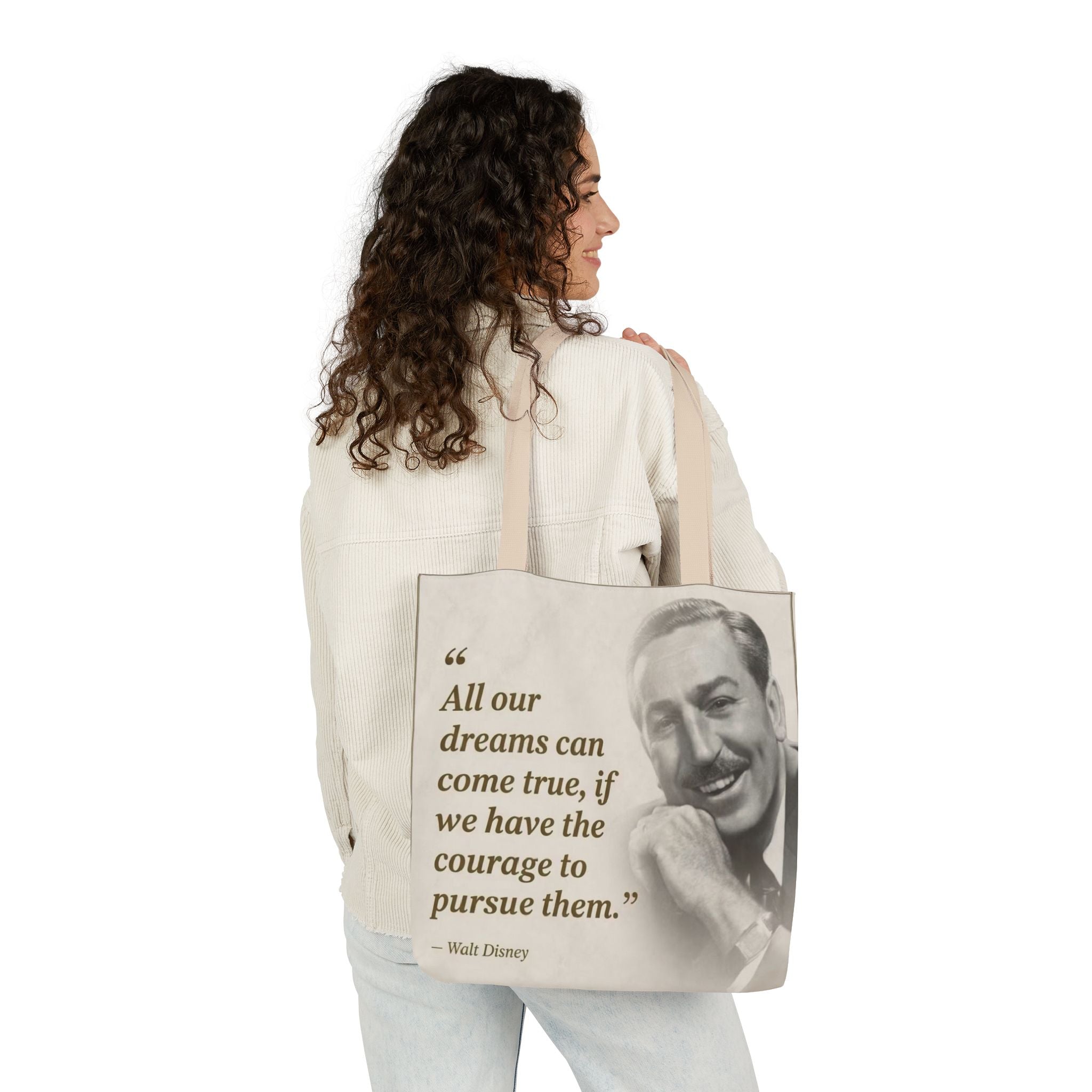 Tote Bag — Walt Disney Quote "All our dreams can come true, if we have the courage to pursue them."