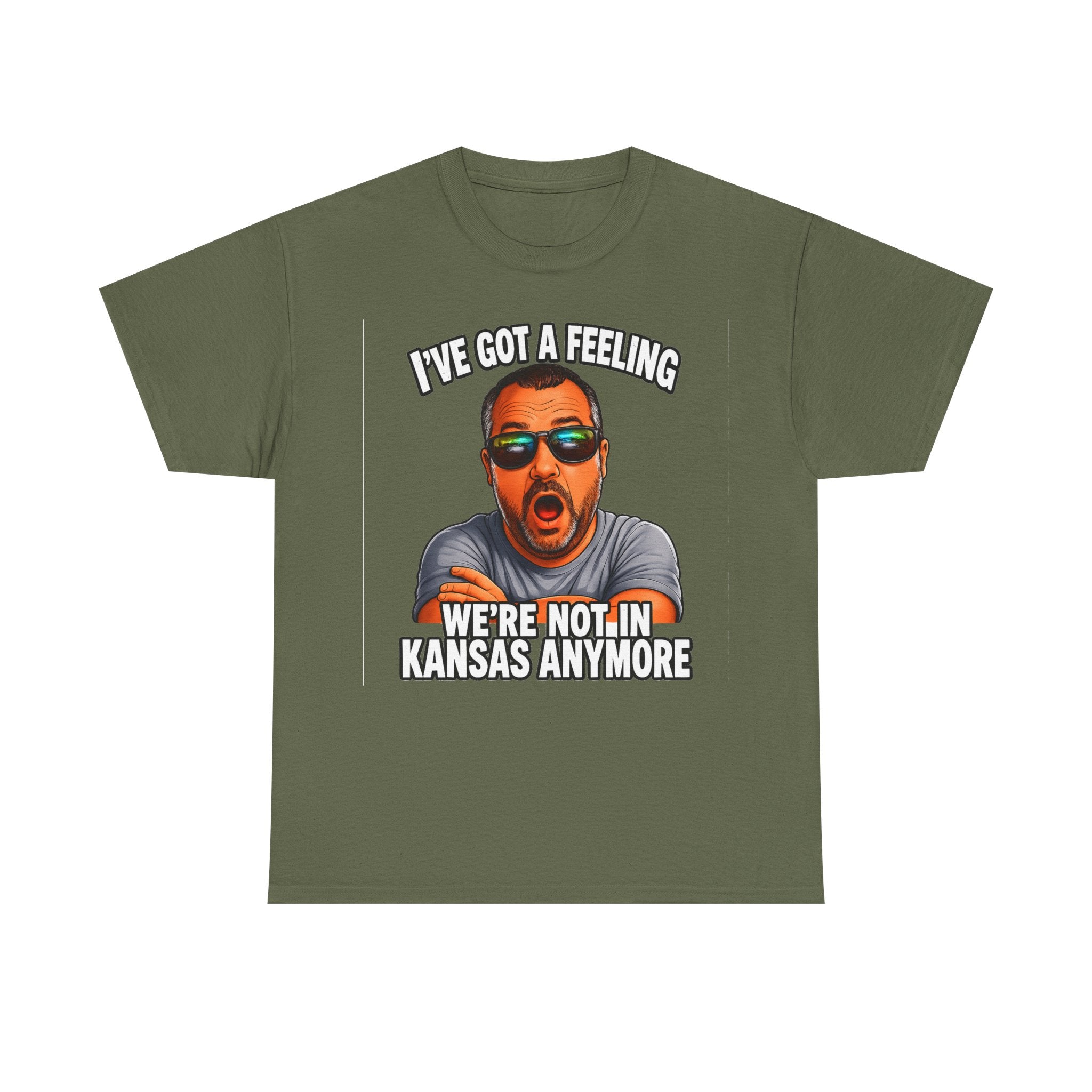 T-Shirt — "I’ve Got a Feeling We’re Not in Kansas Anymore" Graphic Tee