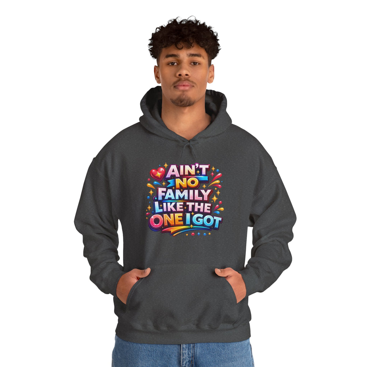 Ain't No Family Like The One I Got Hoodie