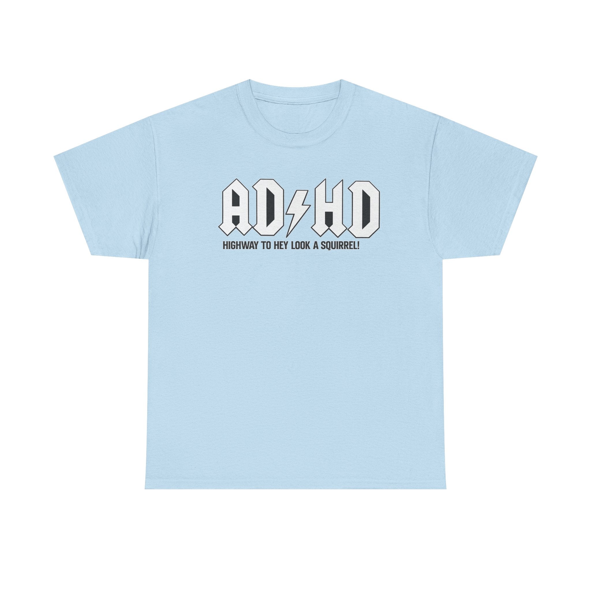 ADHD Band Tee — "Highway to Hey Look a Squirrel!" Graphic T-Shirt