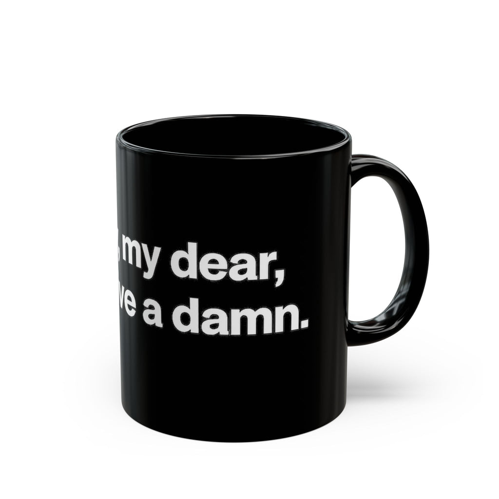 Black Ceramic Mug — "Frankly, My Dear, I Don't Give a Damn" Quote Coffee Cup