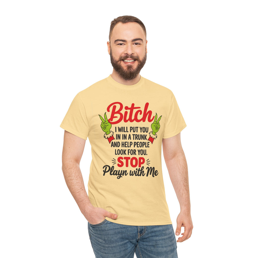 Graphic Tee "Bitch I Will Put You In A Trunk" – Funny Sassy Statement Shirt