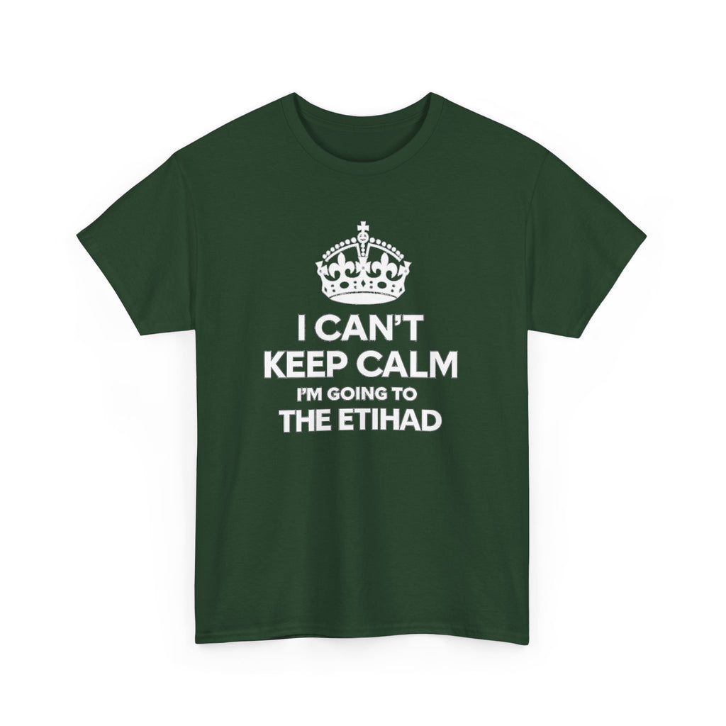I Can't Keep Calm I'm Going to The Etihad T-Shirt