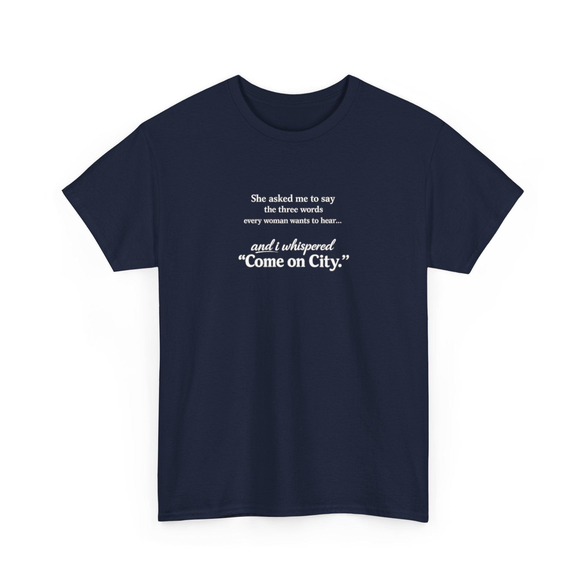 Come on City T-Shirt — Funny Quote Tee for City Lovers