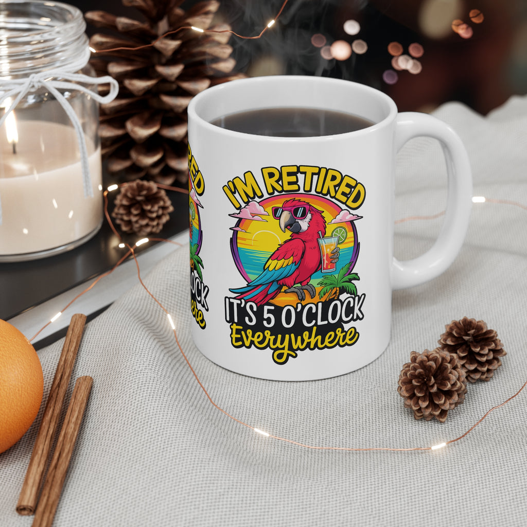 Retired Parrot Coffee Mug - "I'm Retired, It's 5 O'Clock Everywhere" Ceramic Mug (11oz/15oz)