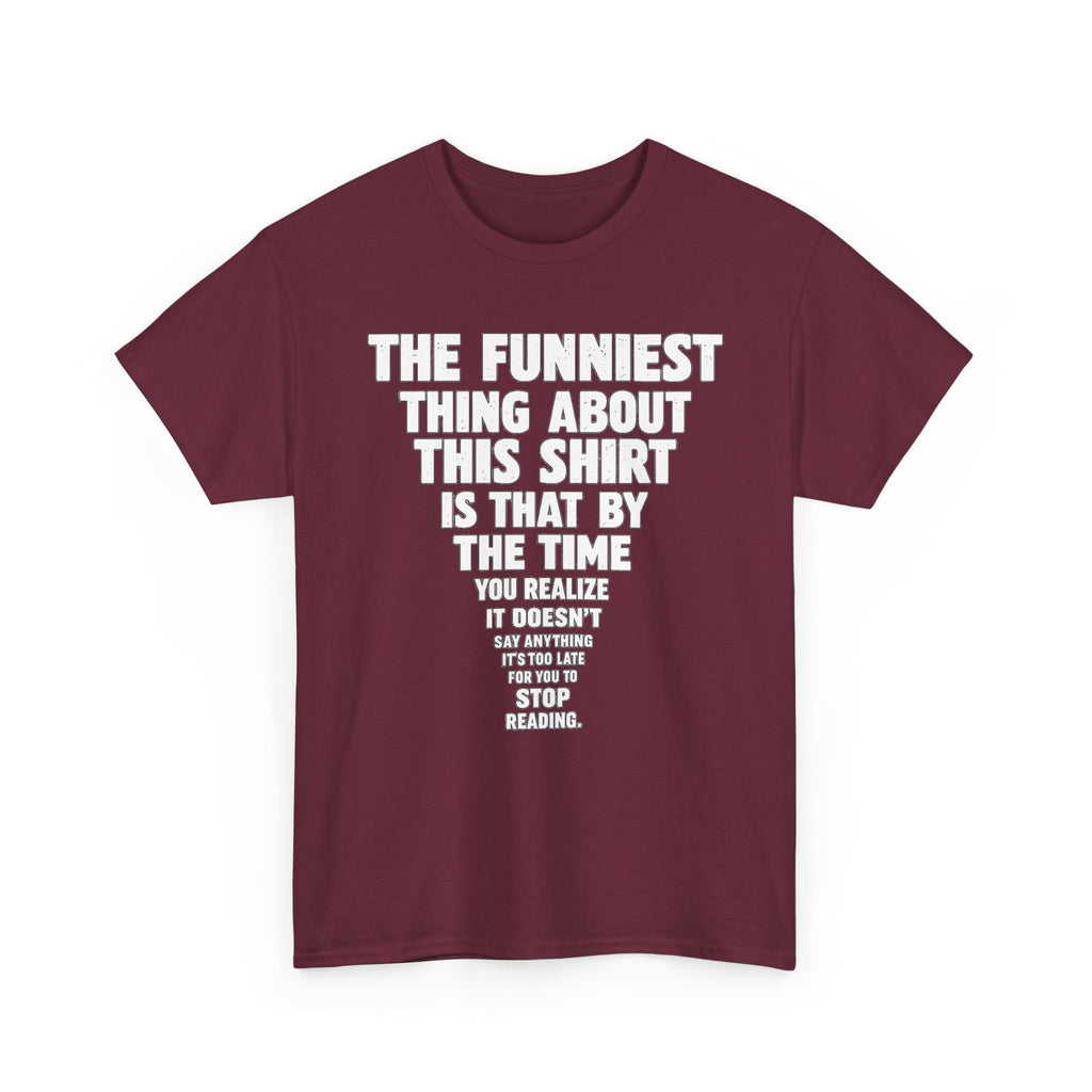 Funny Text Tee — “The Funniest Thing About This Shirt” Graphic T-Shirt