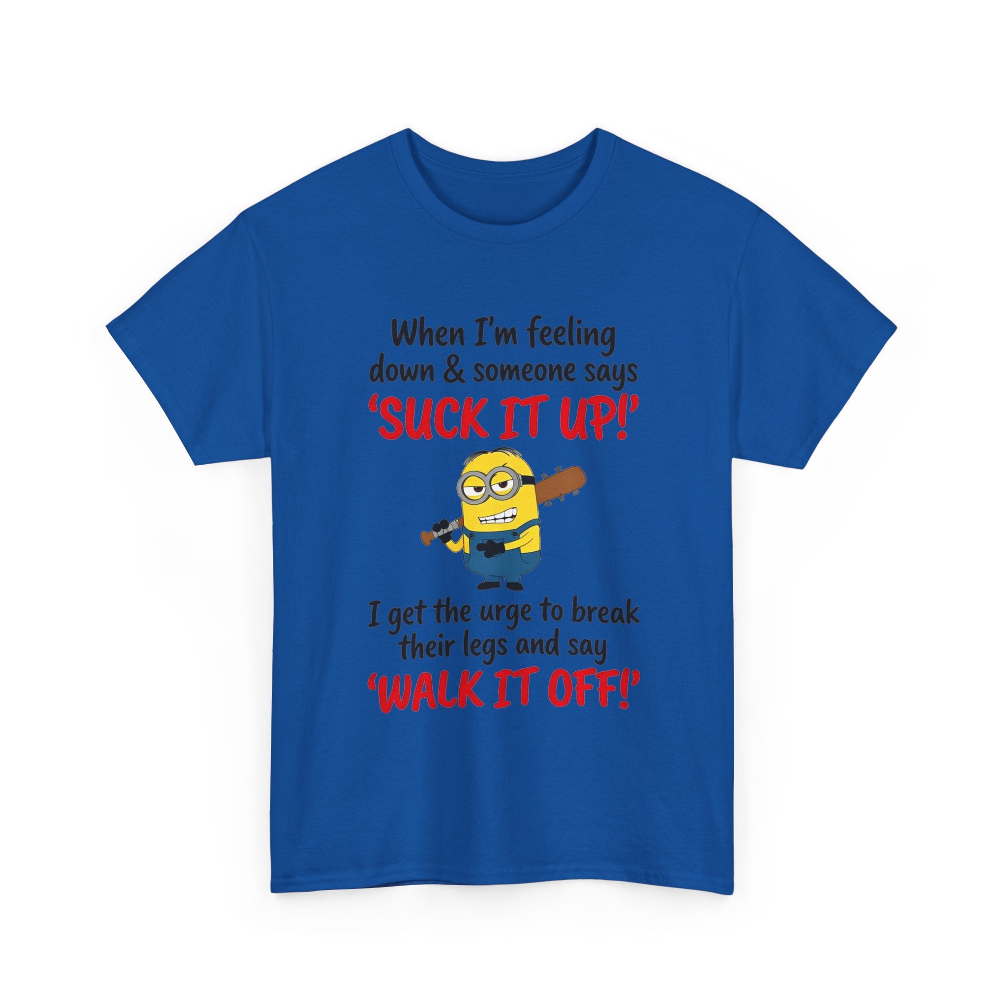 Graphic Tee — "Suck It Up! Walk It Off!" Funny Minion-Style Humor T-Shirt