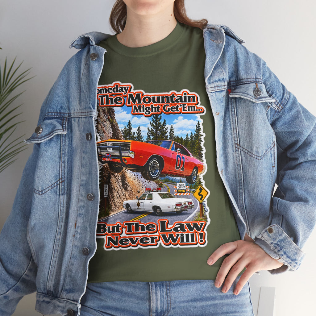 Dukes of Hazard Sometimes the Mountain Might Get ’Em But the Law Never Will Cotton T-Shirt