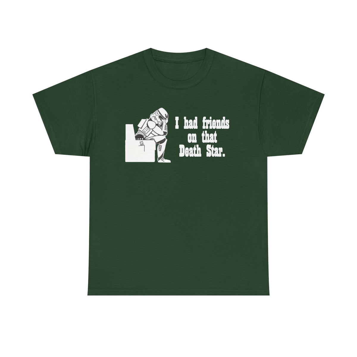 Death Star Humor T‑Shirt – “I had friends on that Death Star.”