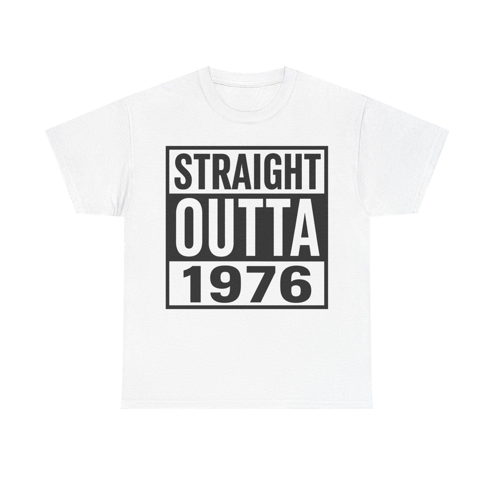 Straight Outta 1976 T-Shirt — Retro 1976 Birthday Tee