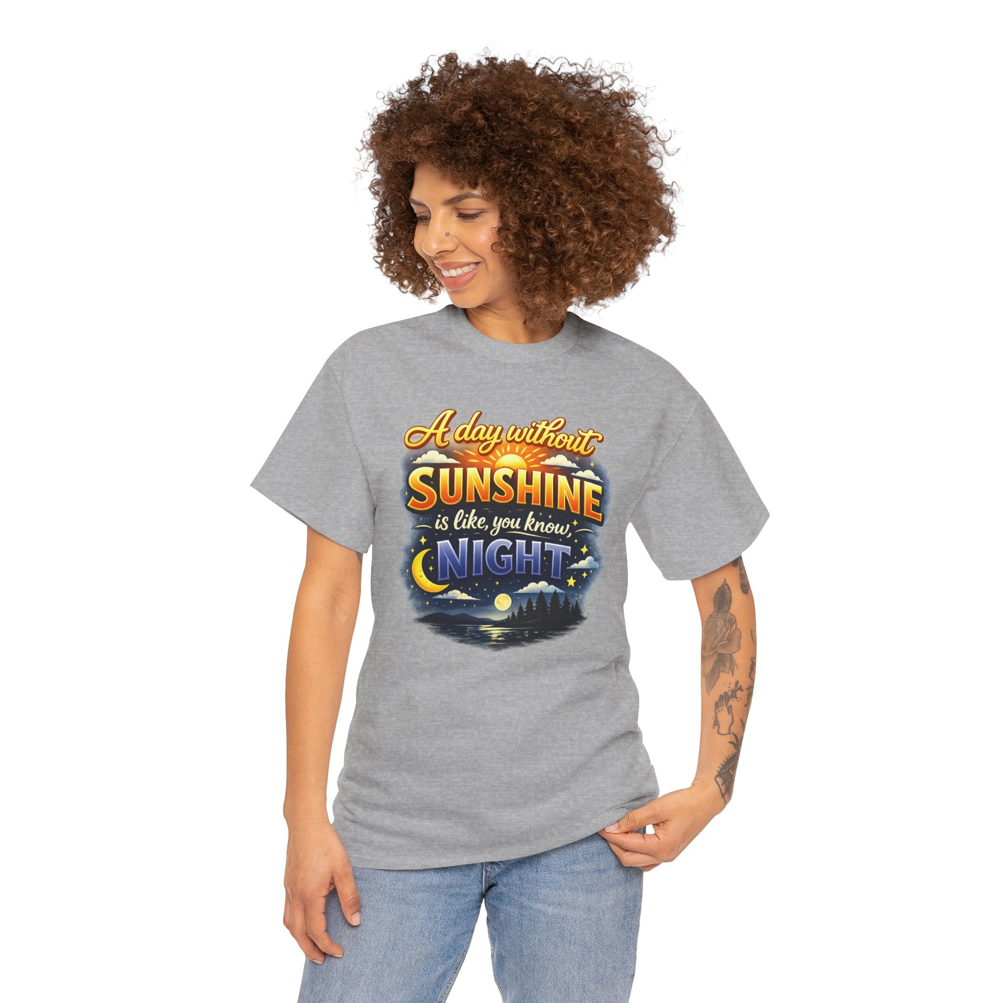 Sunshine & Night Quote Tee — "A Day Without Sunshine Is Like, You Know, Night" Graphic T-Shirt