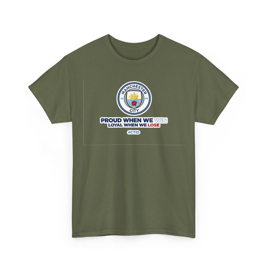 Manchester City T-Shirt – “Proud When We Win, Loyal When We Lose” Football Tee
