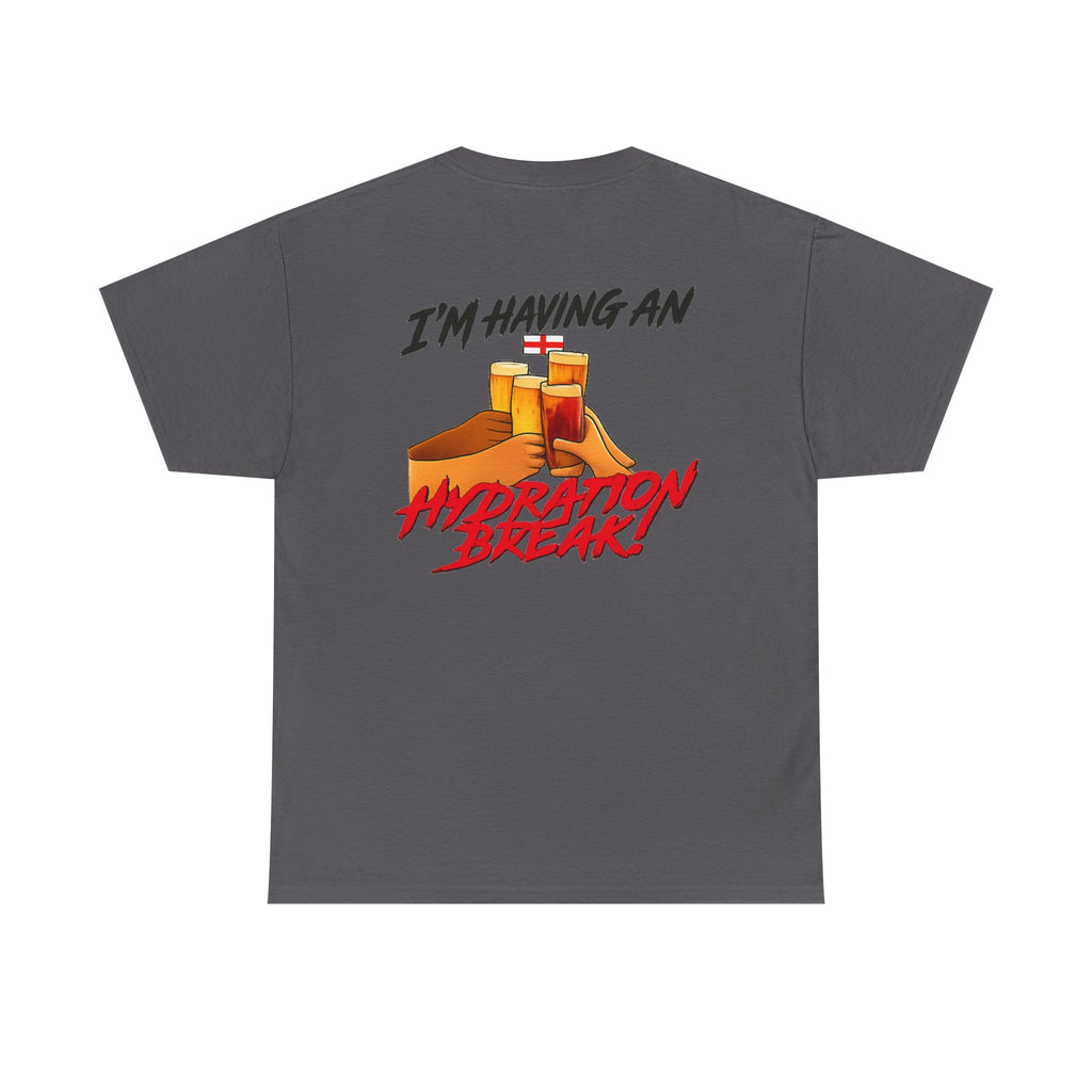 England Hydration Break T‑Shirt — "I'm Having an Hydration Break" Sports Tee