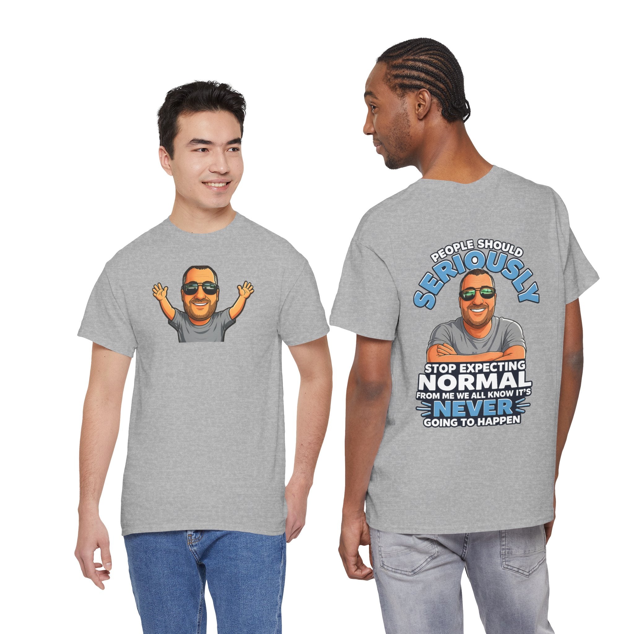 T‑Shirt — “People Should Seriously Stop Expecting Normal” Funny Graphic Tee