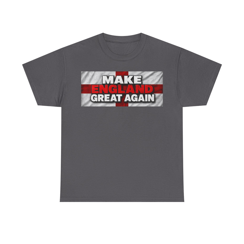 Make England Great Again T-Shirt — Patriotic England Flag Tee