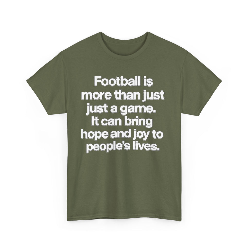 Football Is More Than Just a Game T-Shirt – Inspirational Soccer Quote Tee