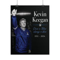 Kevin Keegan Memorial Football Poster — "Once a Blue, Always a Blue" Rolled Tribute