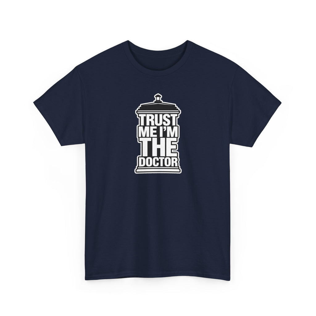 Trust Me I'm The Doctor T‑Shirt — Funny Medical Graphic Tee