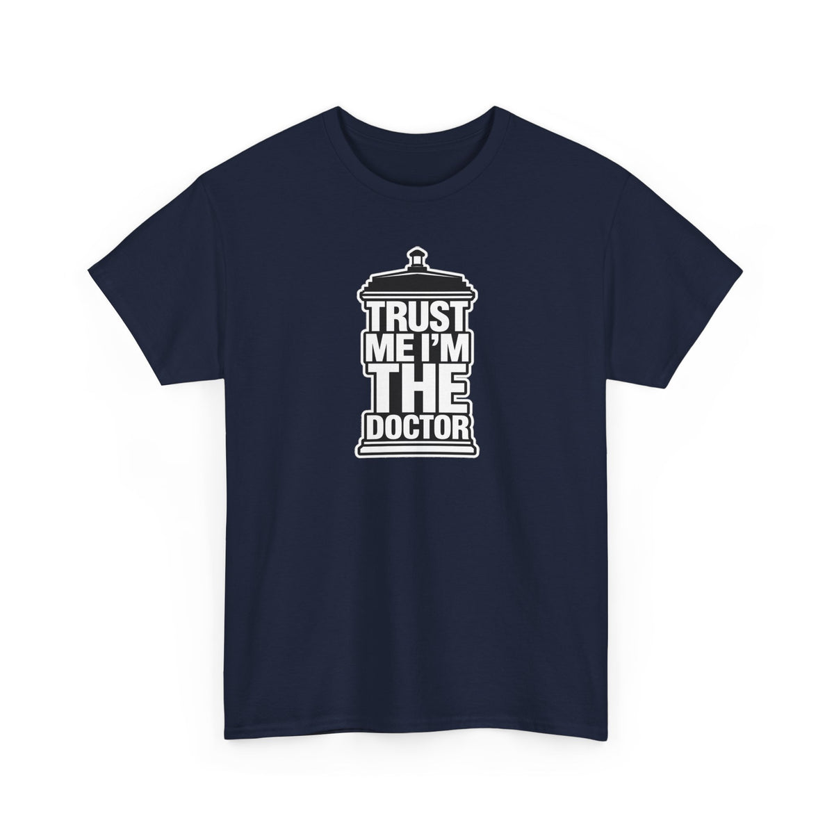 Trust Me I'm The Doctor T‑Shirt — Funny Medical Graphic Tee