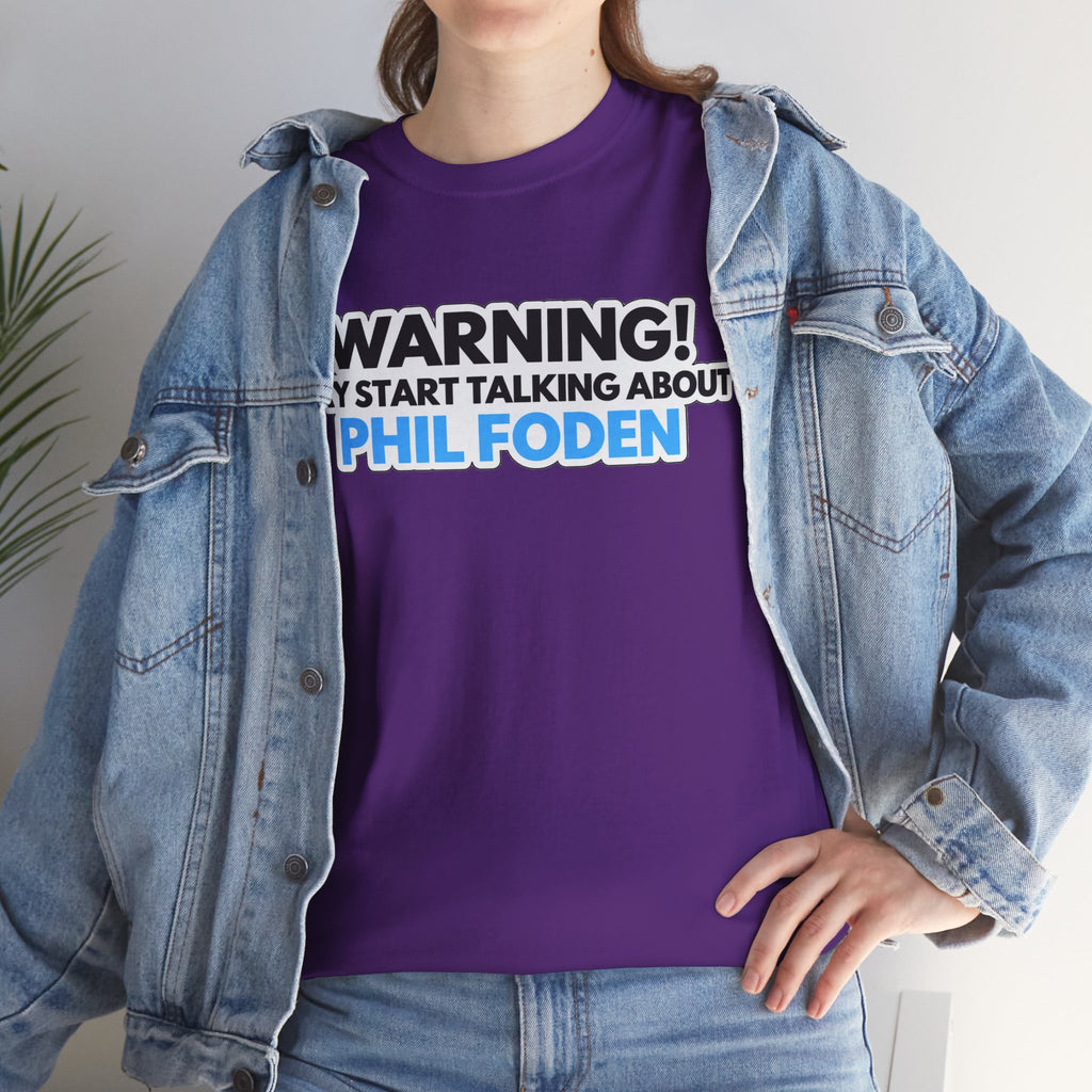 Warning! May Start Talking About Phil Foden T‑Shirt — Football Fan Tee