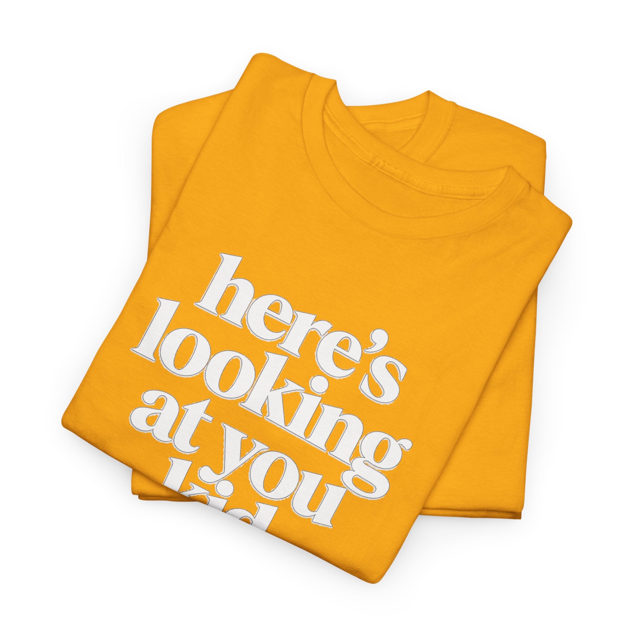 Here's Looking At You Kid T-Shirt