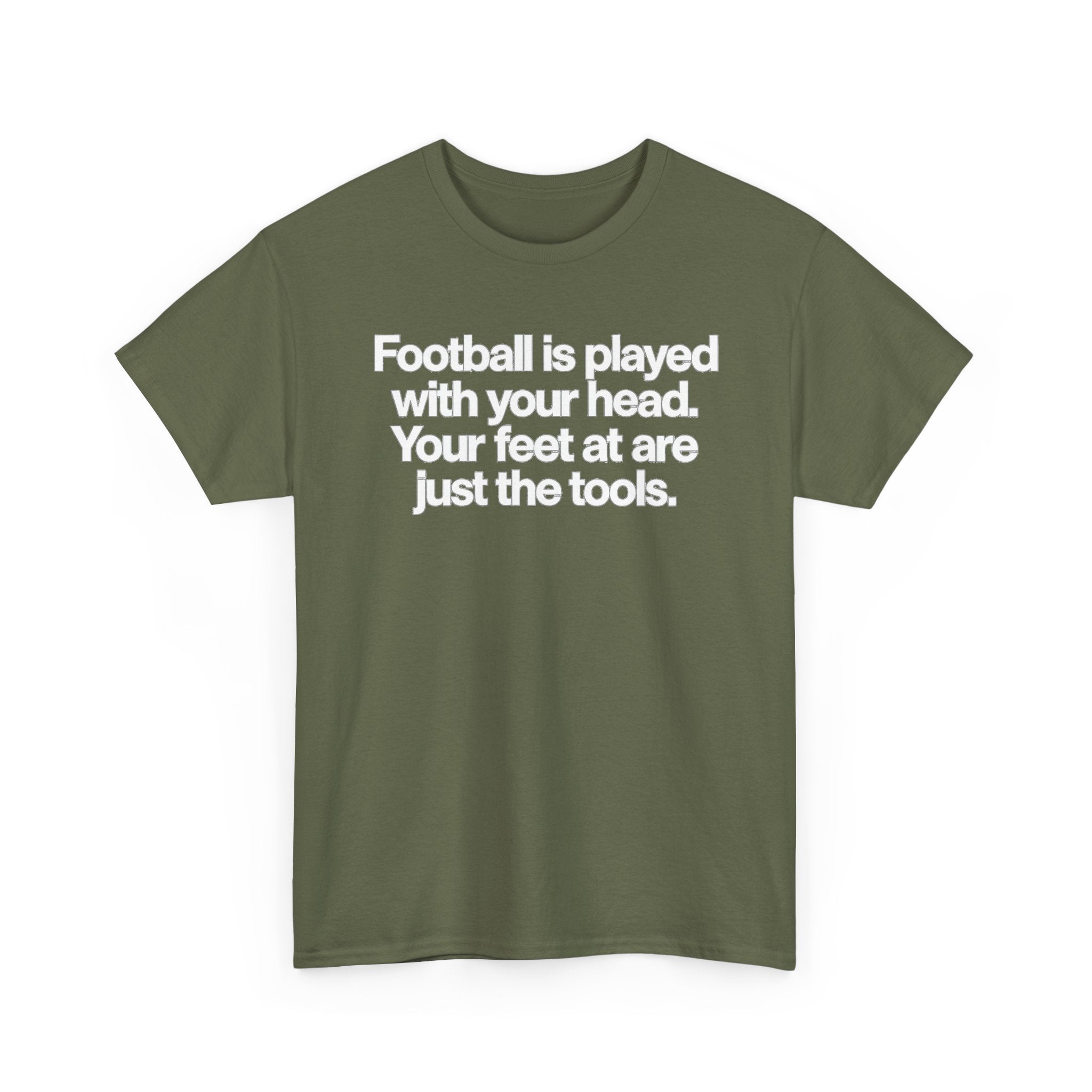 Football Is Played With Your Head Tee — Motivational Soccer Quote T-Shirt