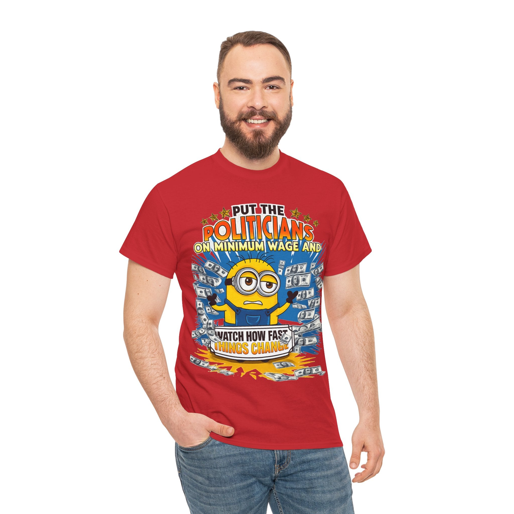 Political Satire T-Shirt — "Put the Politicians on Minimum Wage and Watch How Fast Things Change" Graphic Tee
