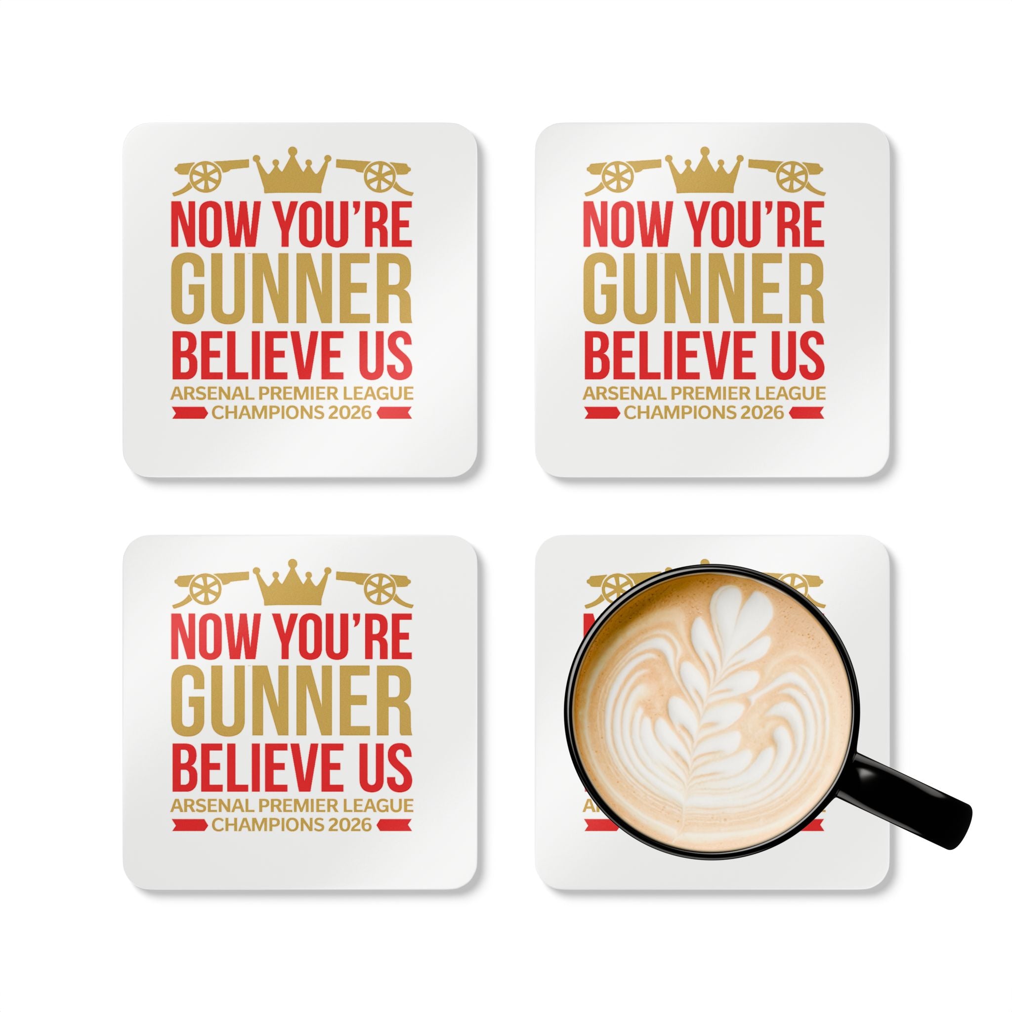 Cork Coaster Set — "Now You're Gunner Believe Us" Arsenal Premier League Champions 2026