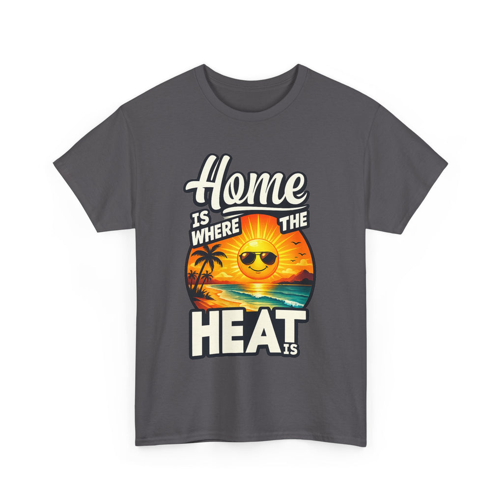 Home Is Where The Heat Is T-Shirt — Retro Beach Sunset Tee