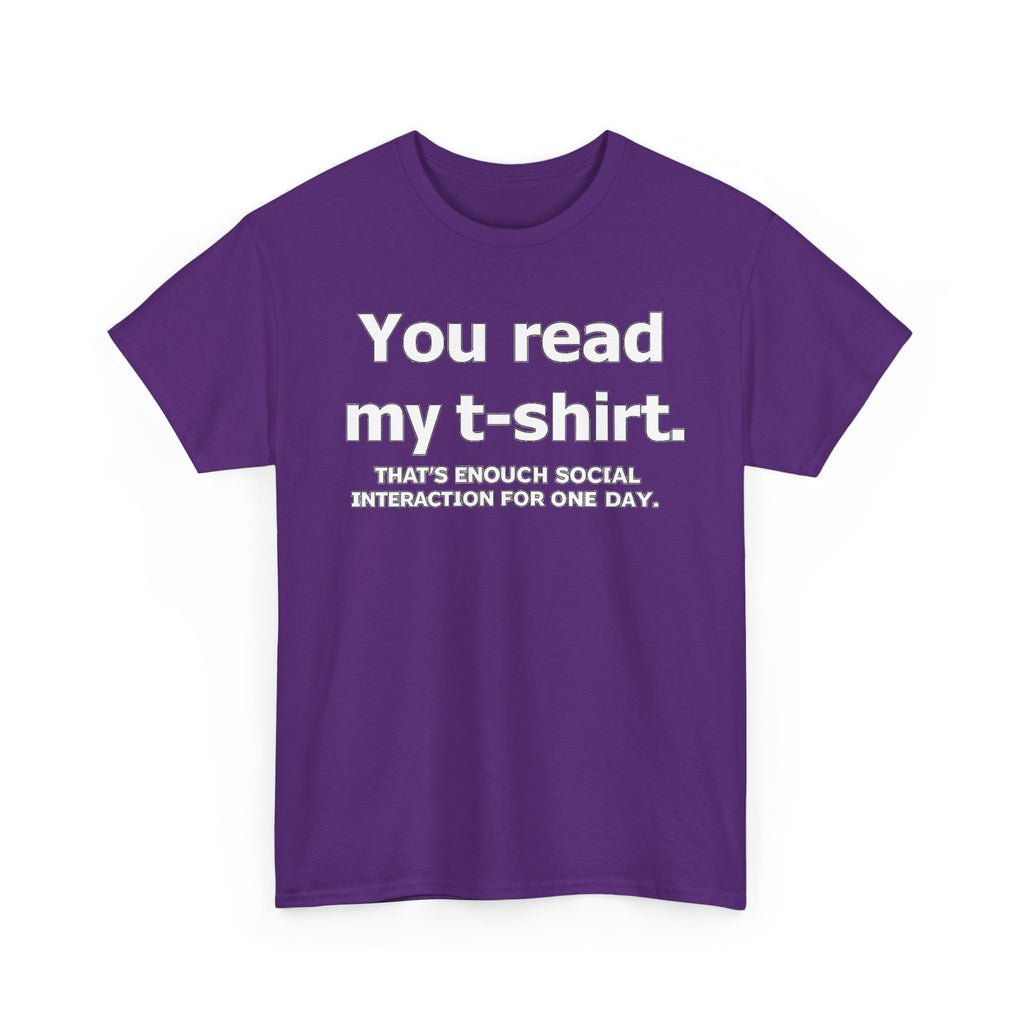 You Read My T‑Shirt Tee — Funny Introvert Shirt ("That's Enough Social Interaction For One Day")