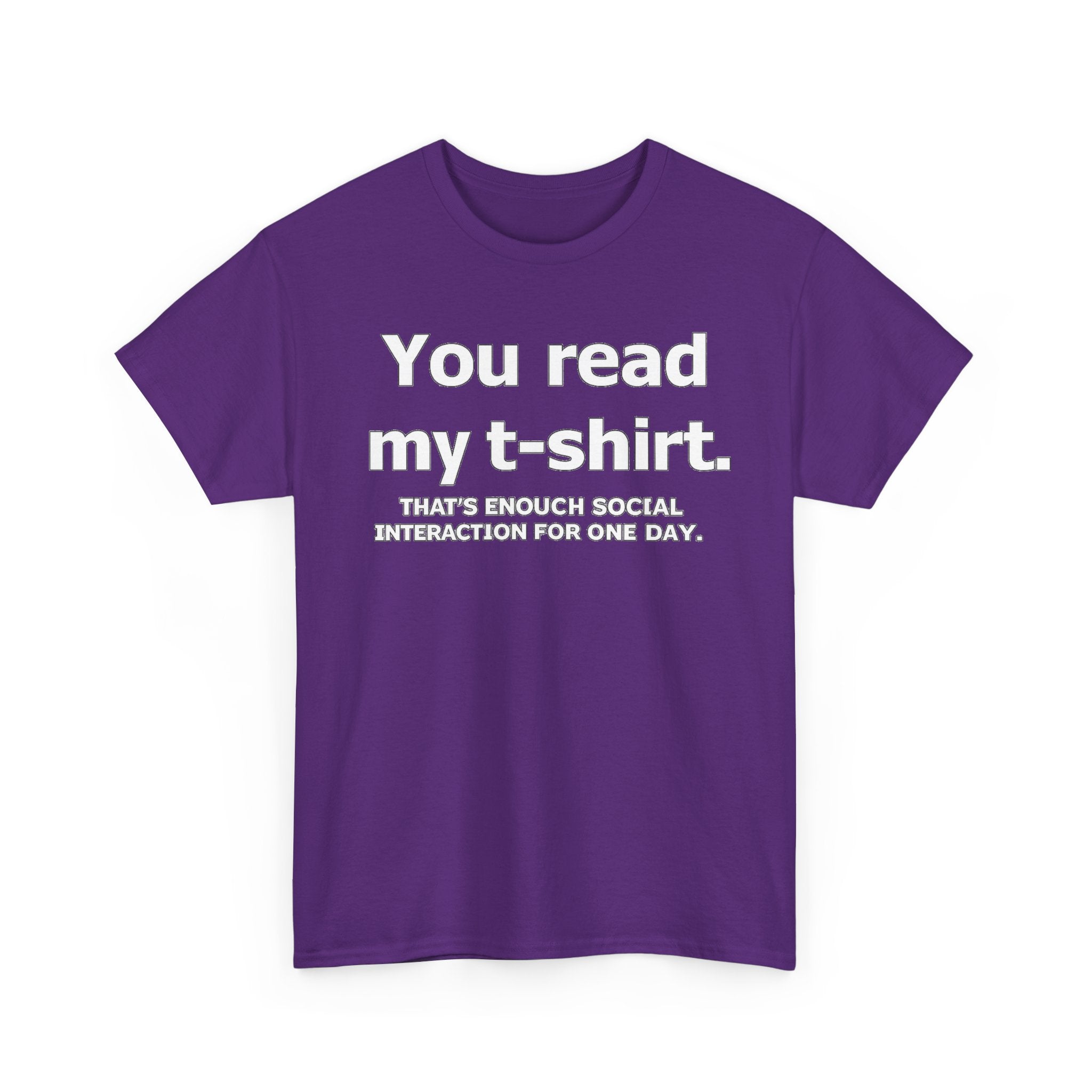 You Read My T‑Shirt Tee — Funny Introvert Shirt ("That's Enough Social Interaction For One Day")